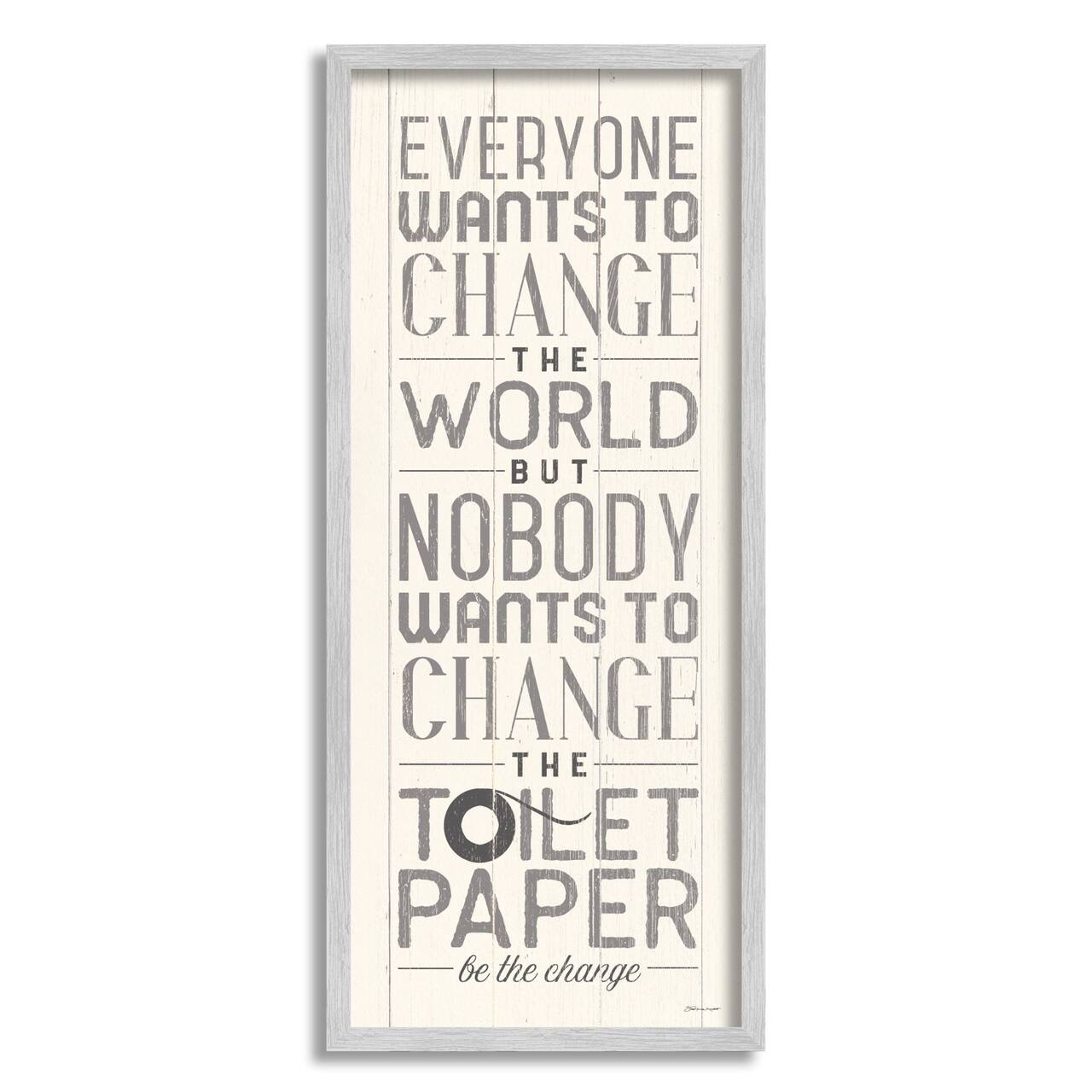 Stupell Industries Everyone Wants To Change The World White Planked Look Typography Framed Wall Art